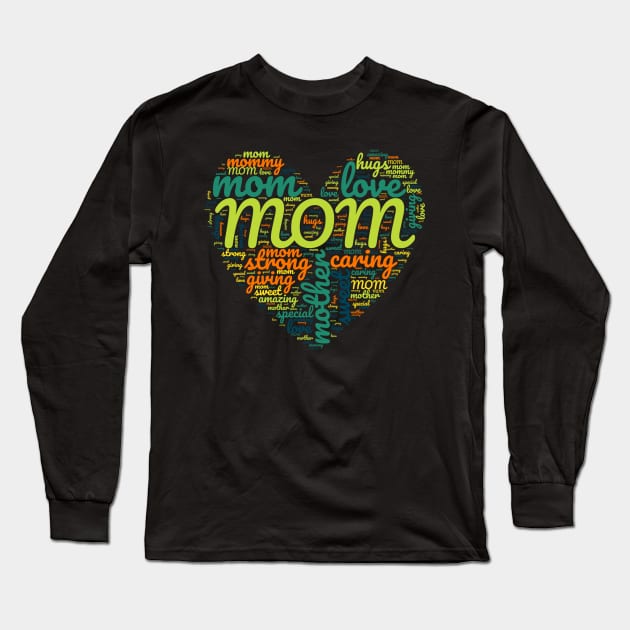 Colorful Mom Mother Love Words Heart Long Sleeve T-Shirt by JanesCreations